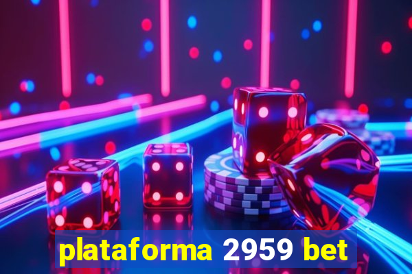 plataforma 2959 bet